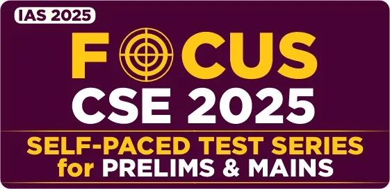 IAS 2025: Focus - Prelims & Mains Test Series