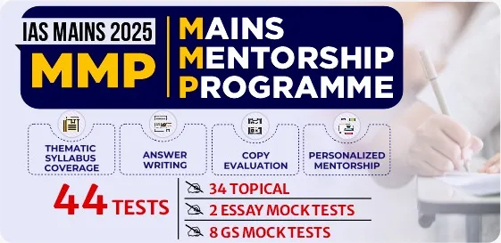 UPSC 2025: Mains Mentorship Program (MMP)